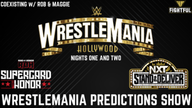 Fightful WrestleMania Predictions Show + ROH and NXT Predictions | Coexisting with Rob & Maggie