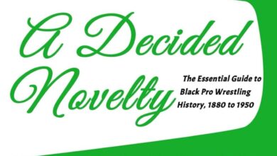 ‘A Decided Novelty: The Essential Guide to Black Pro Wrestling History, 1880 – 1950’ Officially Released
