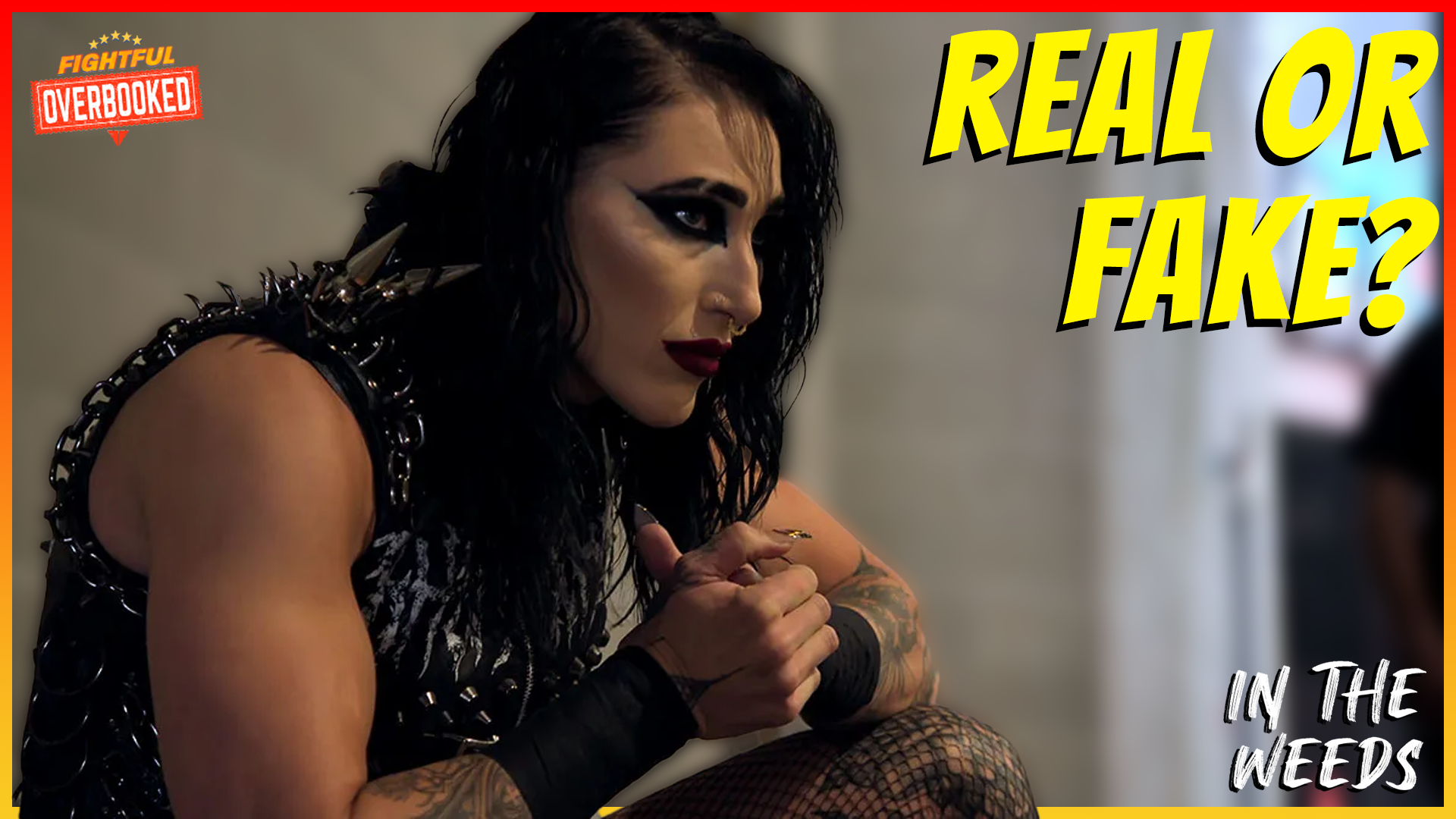 Examining The Reality of WWE Unreal | In The Weeds 7/30/25