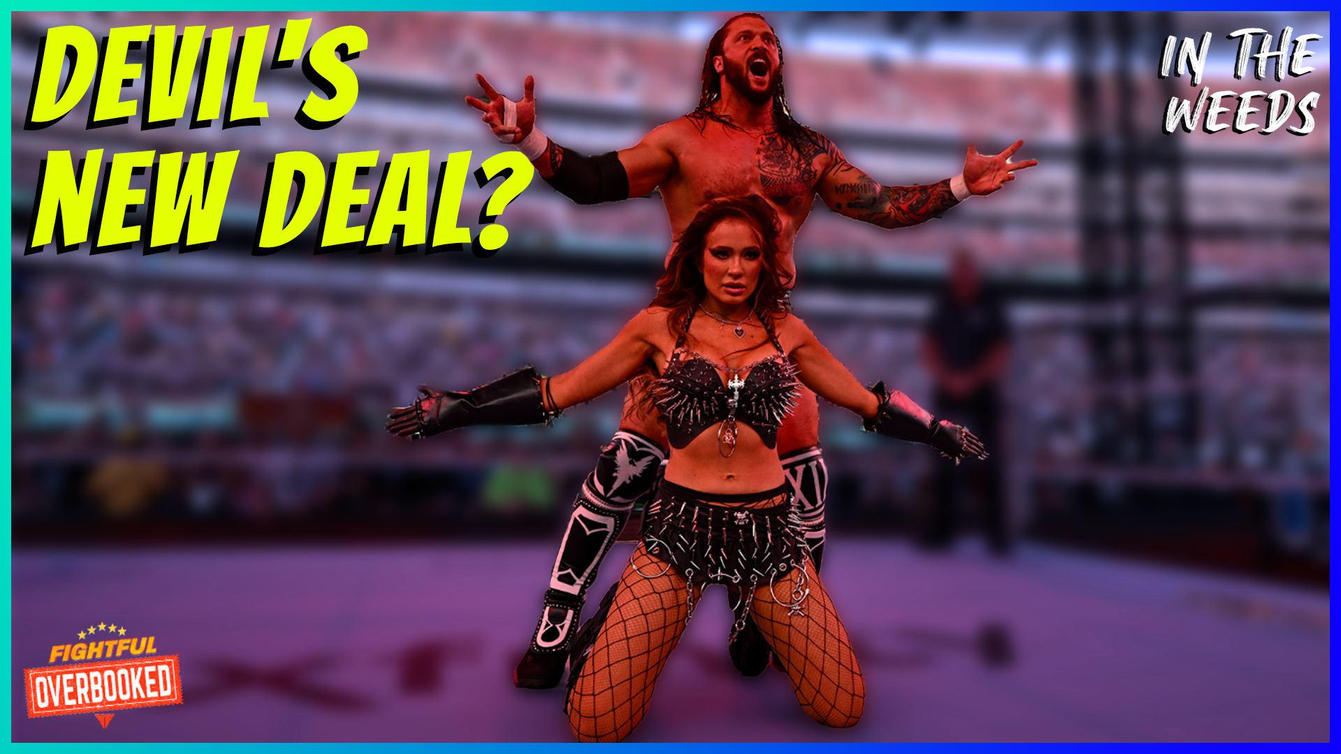 The Curious Case of Kross & Scarlett’s WWE Contracts | In The Weeds 8/8/25