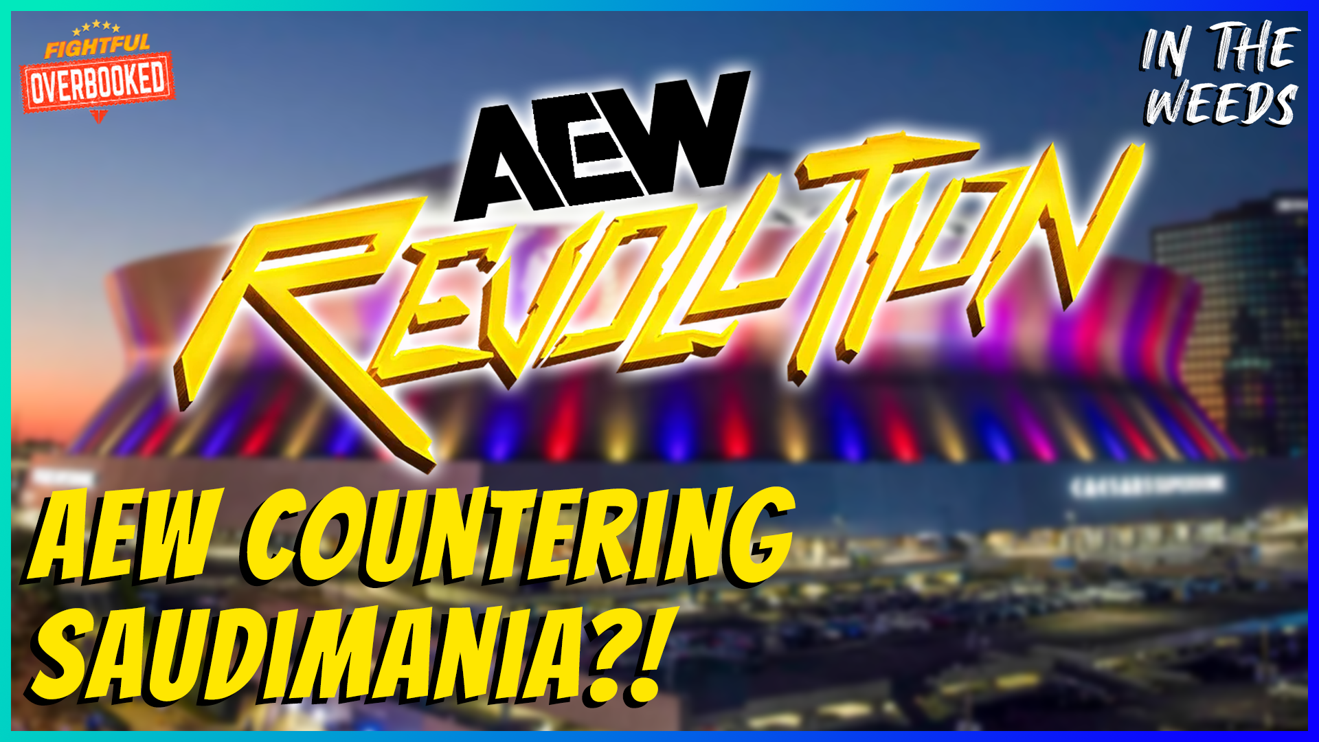AEW Planning HUGE REVOLUTION in 2027 | In The Weeds 9/19/25