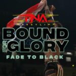 TNA Bound For Glory: Fade To Black Documentary Airing During 10/23 TNA iMPACT