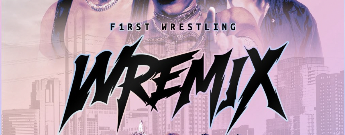 F1RST Wremix Results (1/3): Gringo Loco, Effy, Ryan Cruz Compete