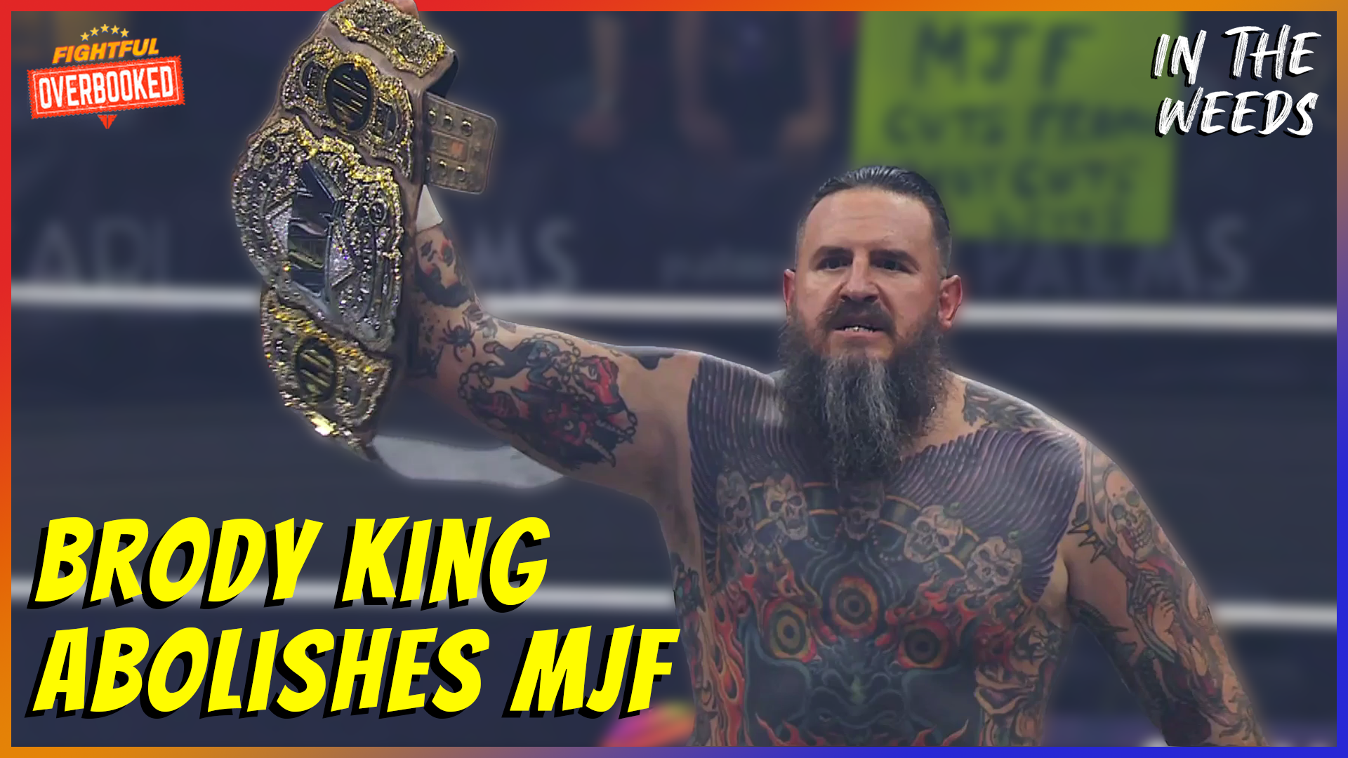 Brody King SQUASHES AEW Champ MJF | In The Weeds 2/5/26