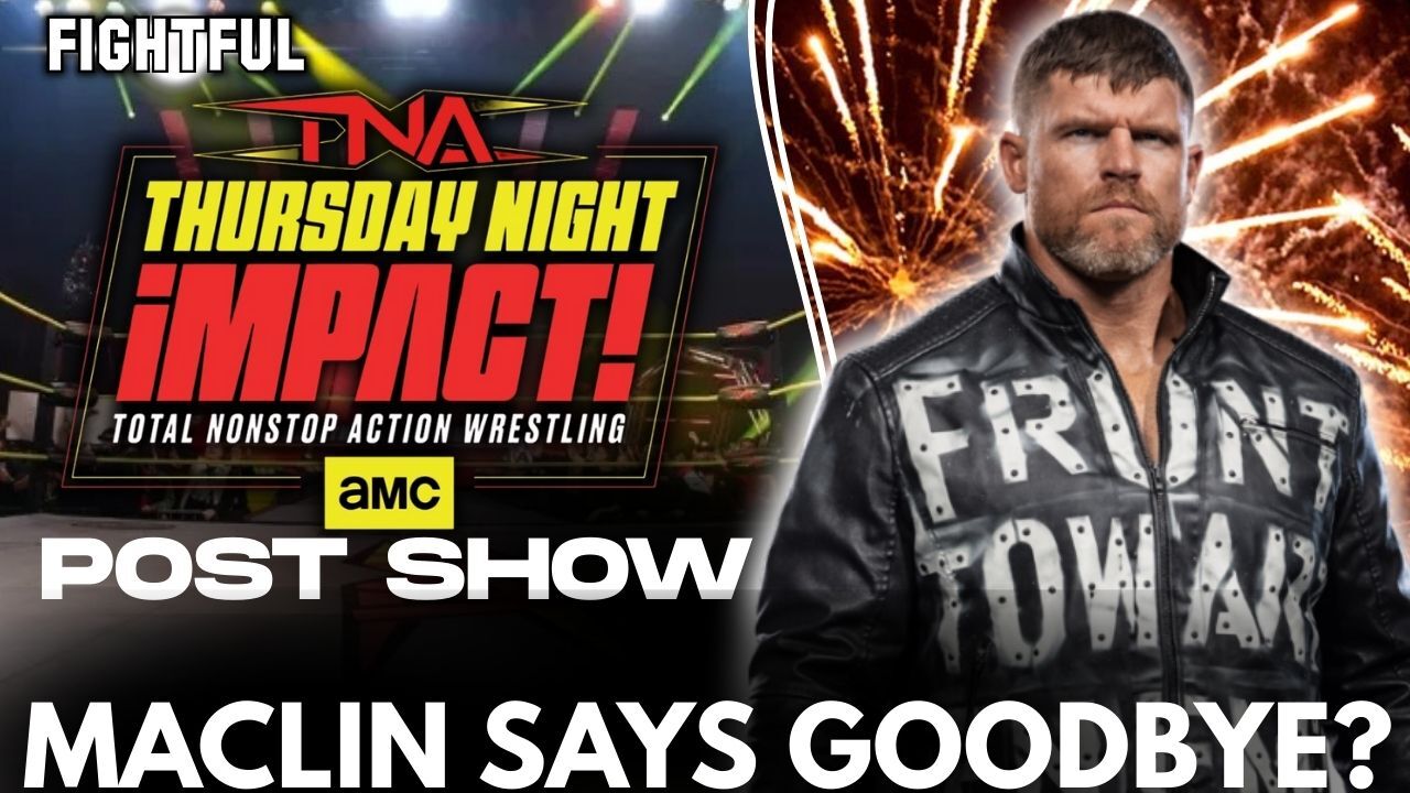 Steve Maclin Says Goodbye To TNA? | Thursday Night iMPACT Post Show Review 2/5/26