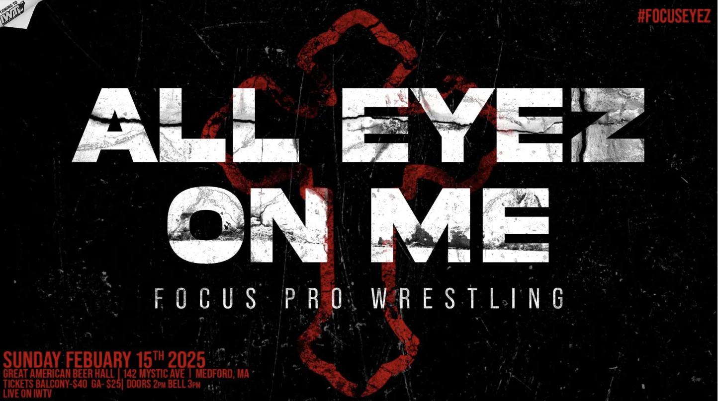 focus pro wrestling all eyez on me