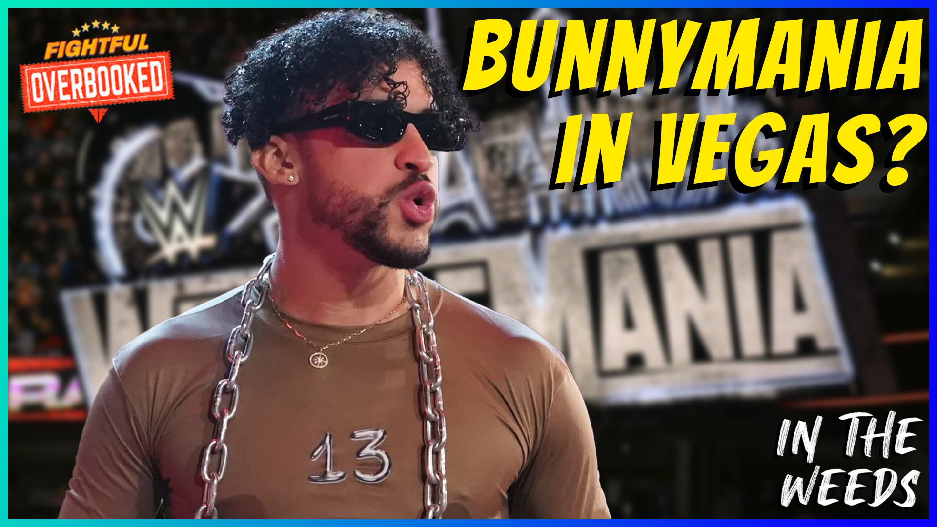 Bad Bunny Coming To WrestleMania? | In The Weeds 2/20/26