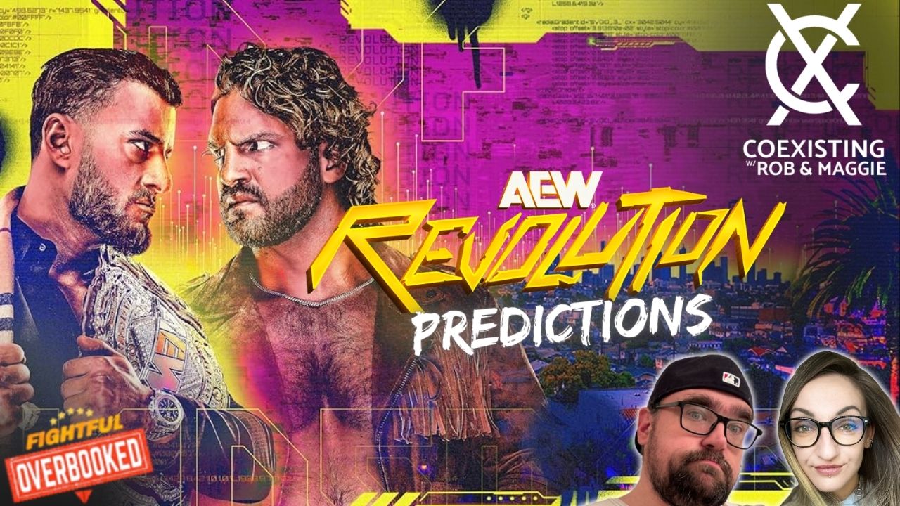 AEW Revolution Predictions | Seth Rollins Returns To Raw | Coexisting w/ Rob & Maggie | 3/13/26
