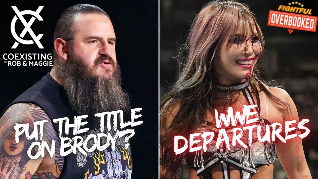 WWE Departures | Put the title on Brody King | Coexisting w/ Rob & Maggie | 4/29/26
