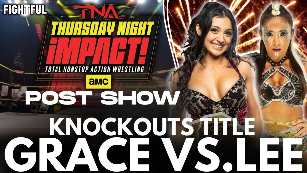 Two Title Matches & No DQ War! | TNA iMPACT Post Show Review 5/7/26