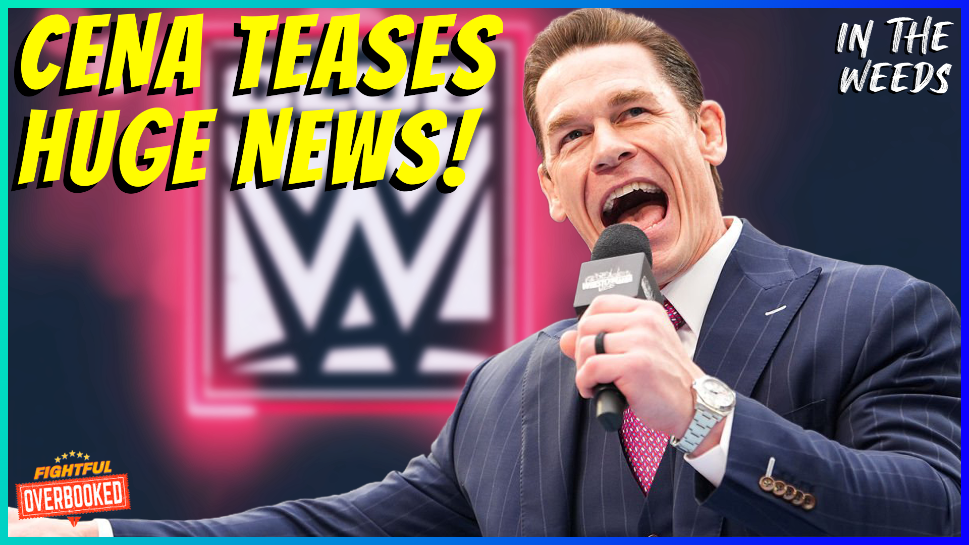 John Cena’s SHOCKING Announcement | In The Weeds 5/8/26