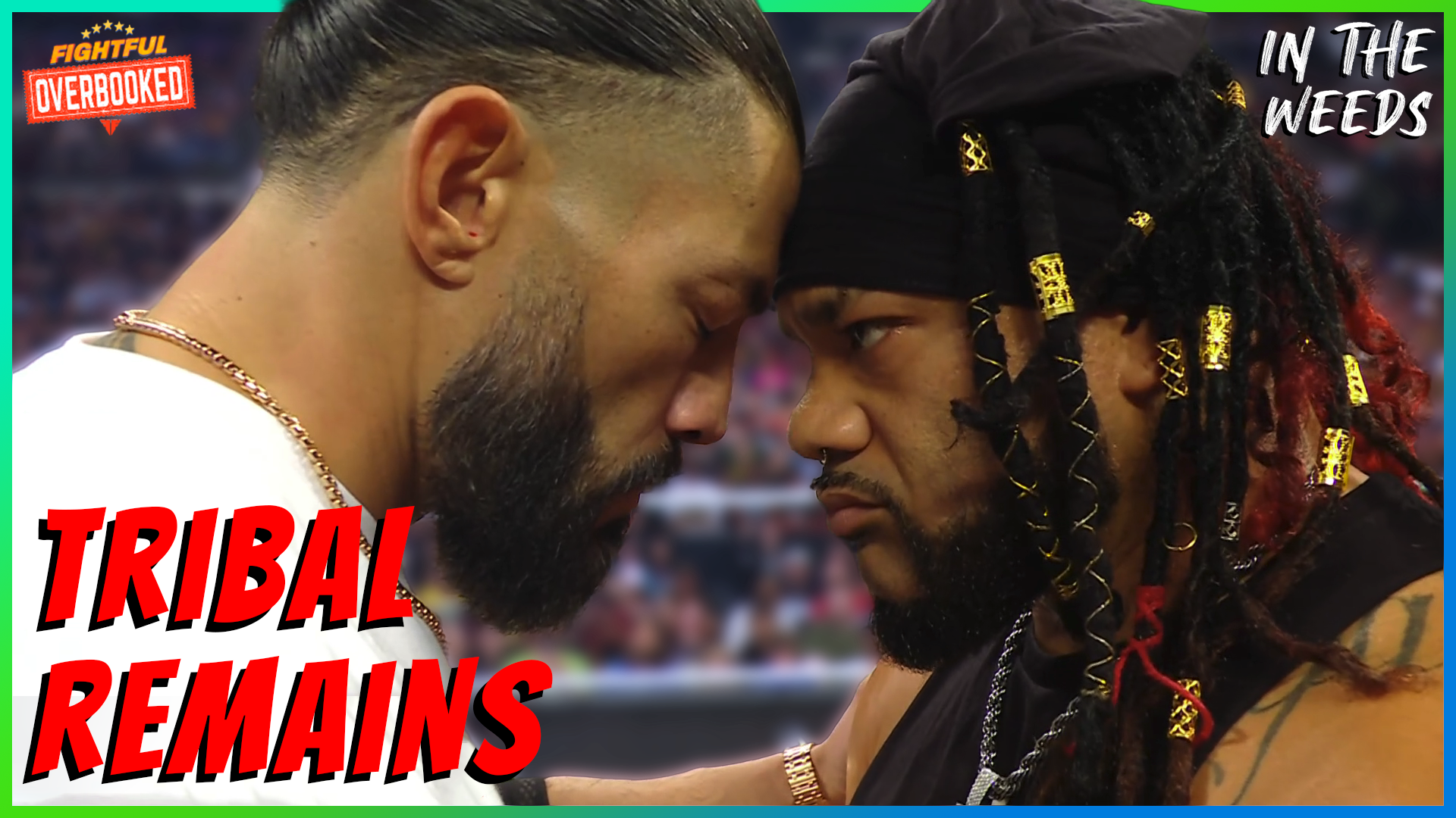 Reigns And Fatu Sign Another Contract | In The Weeds 5/26/26