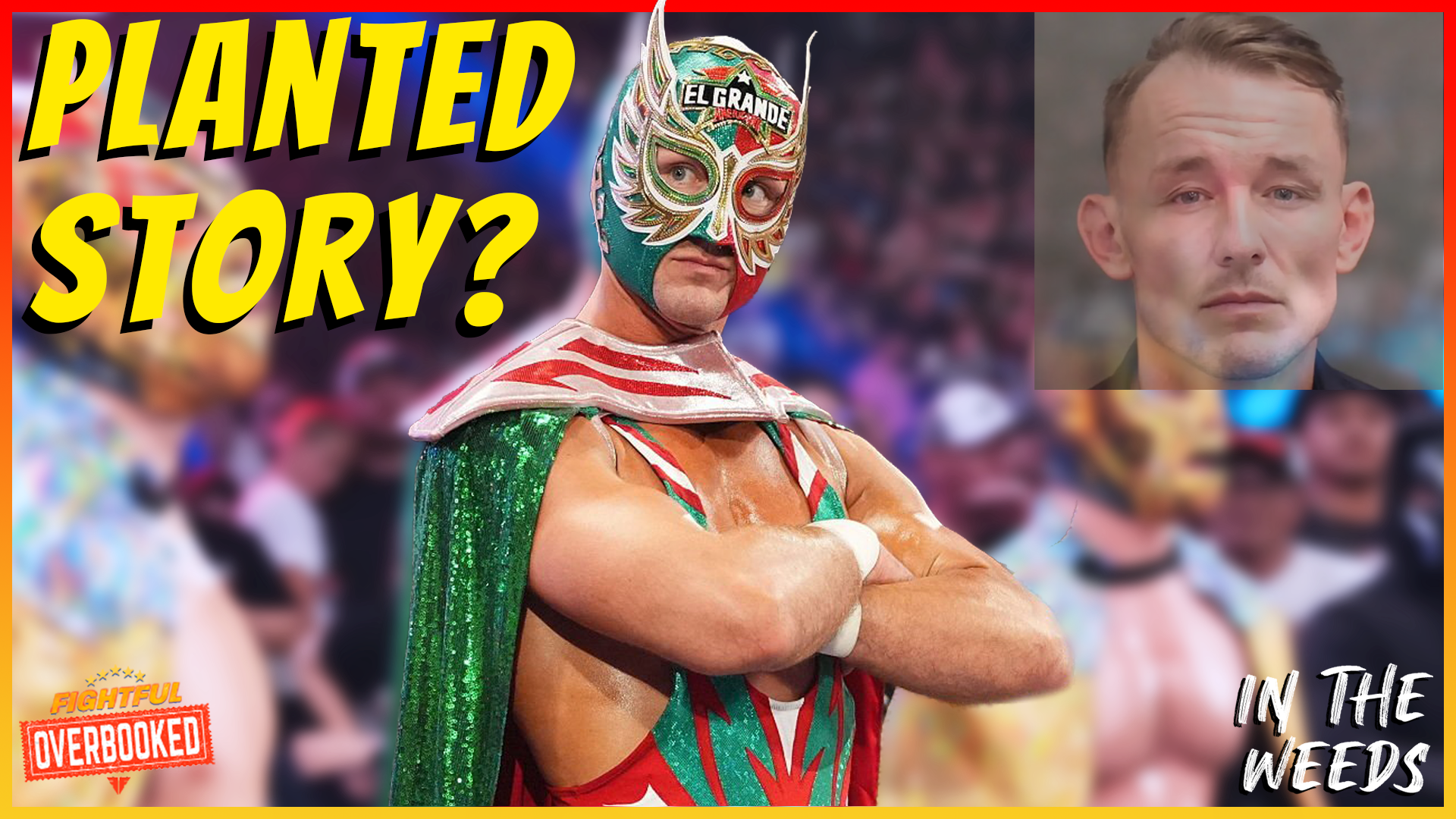 Barthel-ICE Story PLANTED By WWE? | In The Weeds 5/27/26