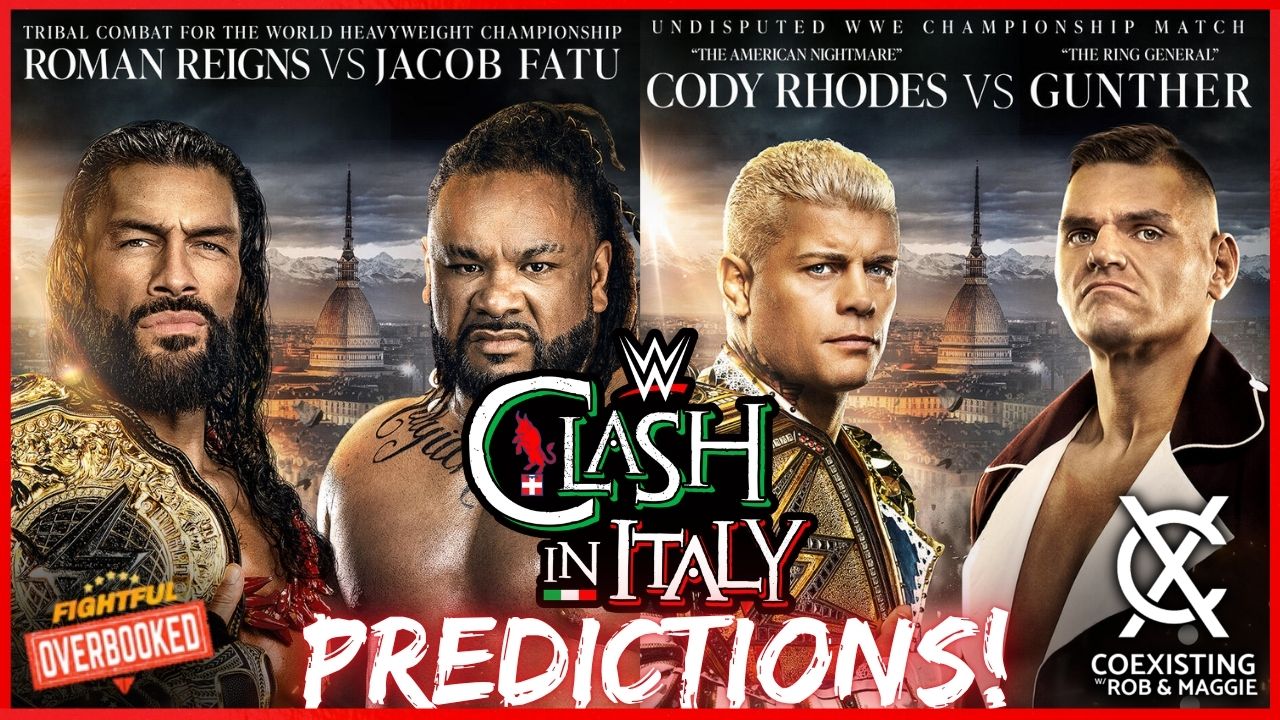 WWE Clash In Italy Predictions | AEW Double or Nothing Review | Coexisting w/ Rob & Maggie 5/29/26