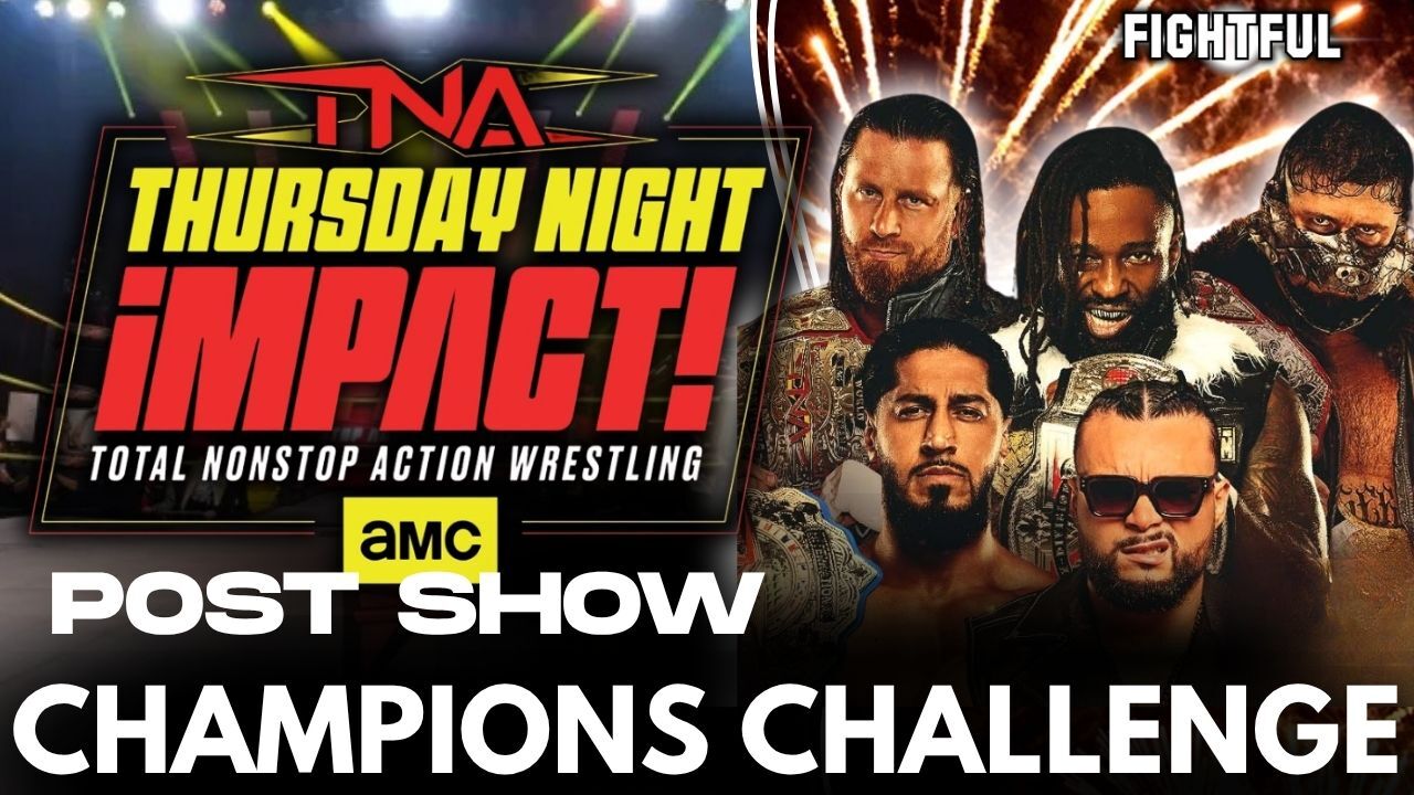 Champions Challenge Returns! | TNA iMPACT Post Show Review 5/28/26