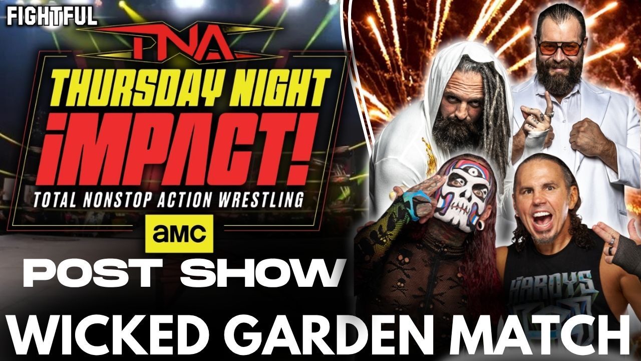 TNA Release, Contract News, Wicked Garden Match | TNA iMPACT Post Show Review 6/4/26