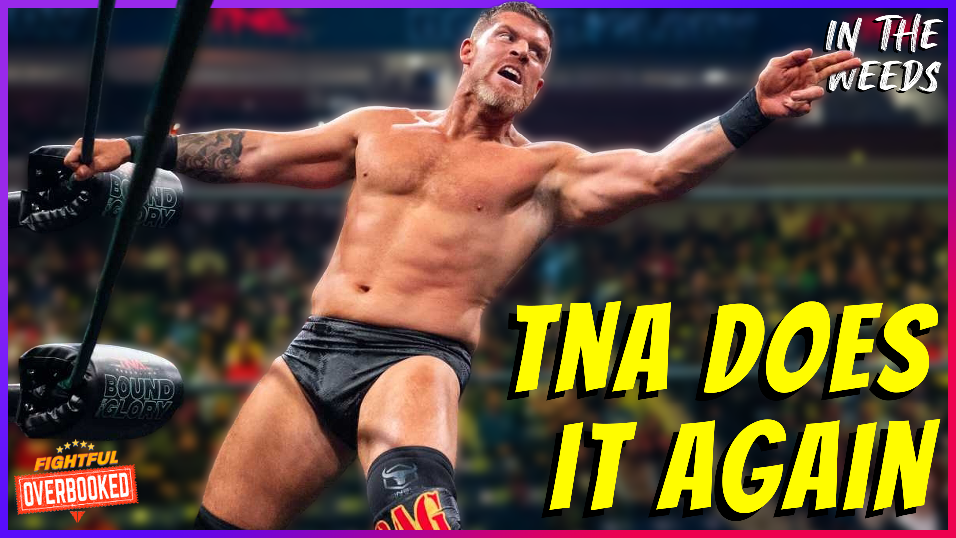 TNA Makes Another Stupid Decision | In The Weeds 6/8/26