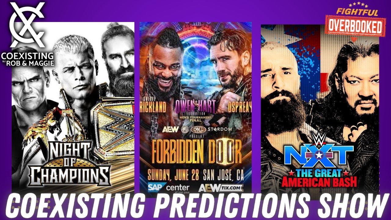 AEW Forbidden Door, NXT GAB, & WWE Night of Champions Predictions Show | Coexisting 6/26/26