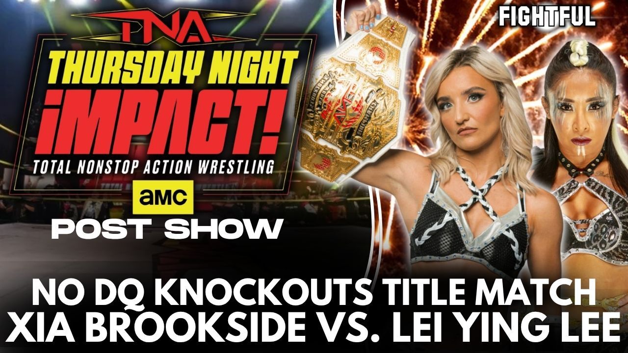 Knockouts Title NoDQ Rematch! | TNA iMPACT Post Show Review 7/9/26