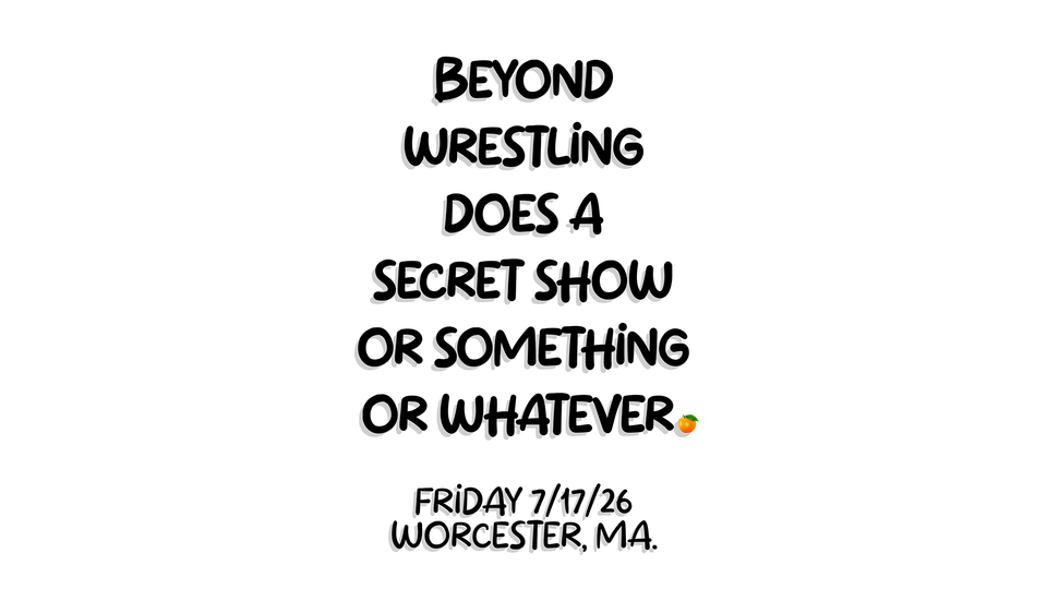 beyond wrestling secret show