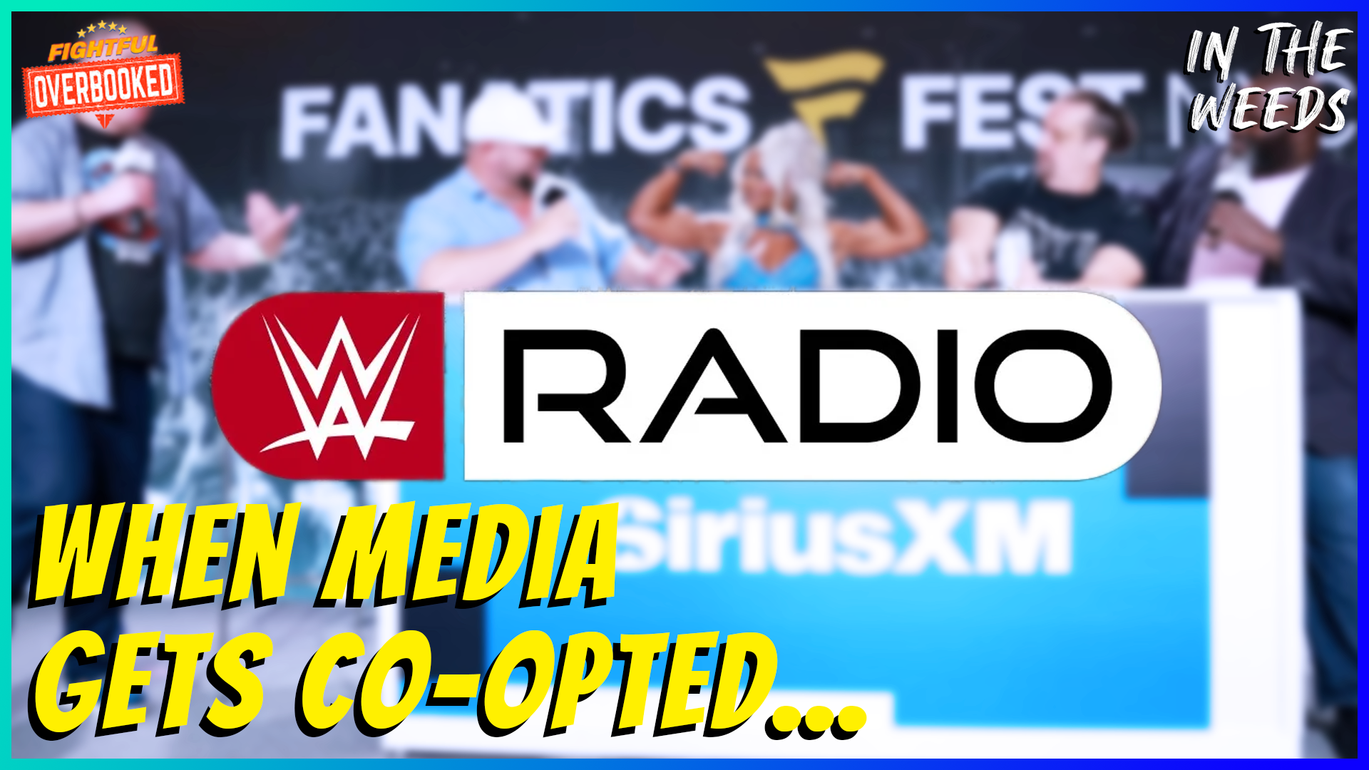 WWE’s New Channel Busts Open SiriusXM | In The Weeds 7/24/26