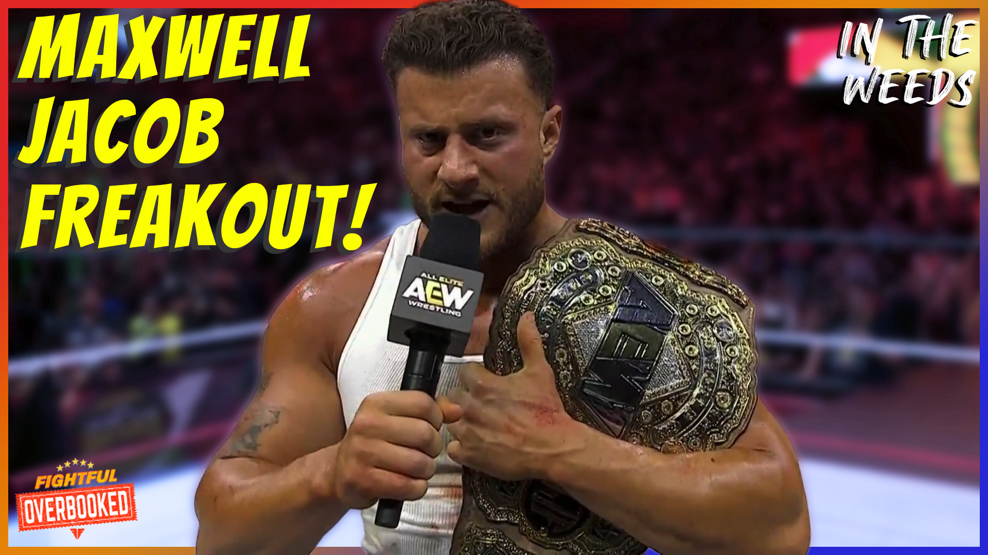 MJF Returns For His Wembley Moment | In The Weeds 8/6/26