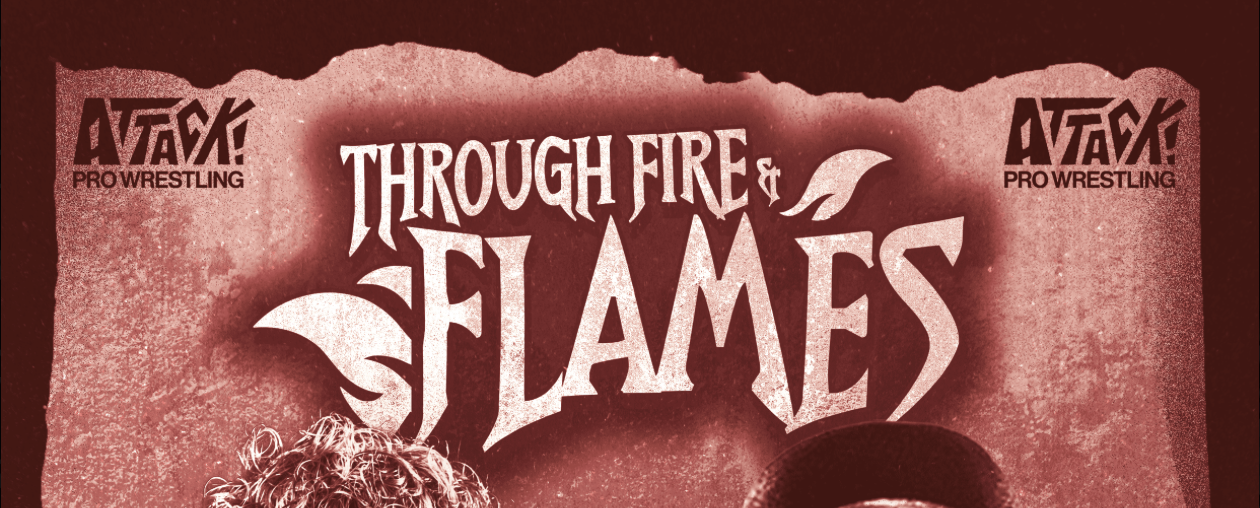 ATTACK! Through Fire & Flames