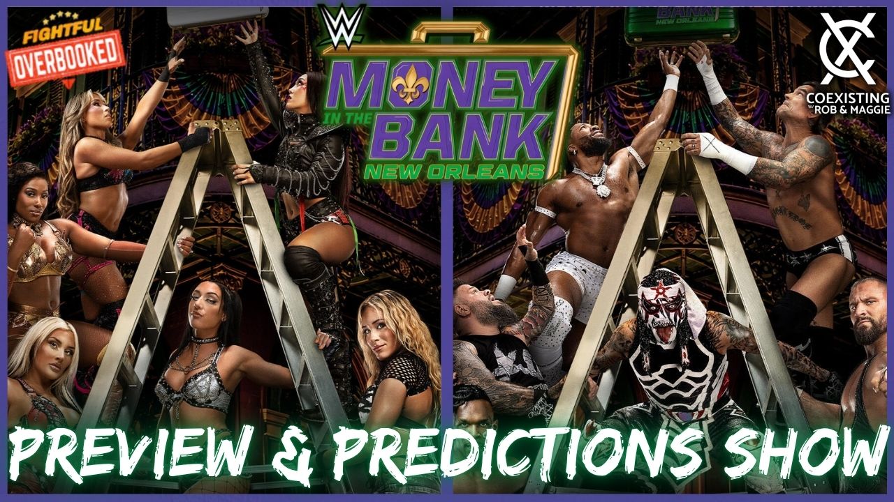 WWE Money in the Bank Preview & Predictions Show | Coexisting w/ Rob & Maggie | 10/9/26